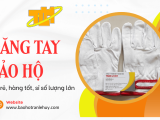 Cung cấp găng tay bảo hộ giá rẻ, hàng tốt, sỉ số lượng lớn tại Đồng Nai